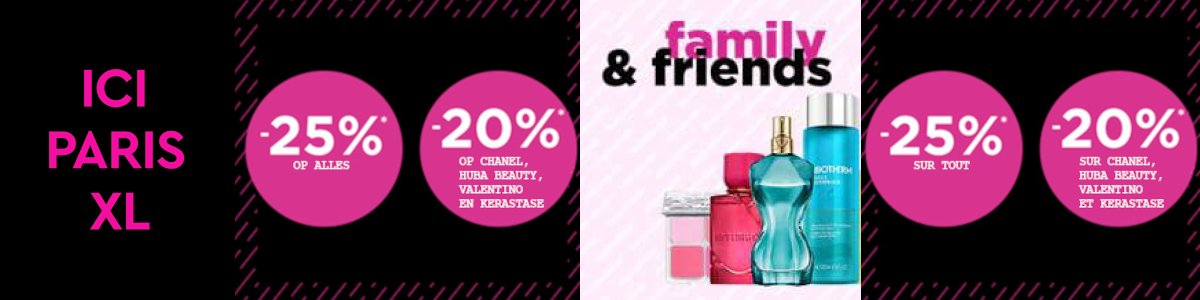 ICI PARIS XL - Family & Friends